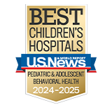 U.S. News & World Report Best Children's Hospitals Pediatric Adolescent Behavioral Health 2024-25 badge U.S. News & World Report Best Children's Hospitals Pediatric Adolescent Behavioral Health badge
